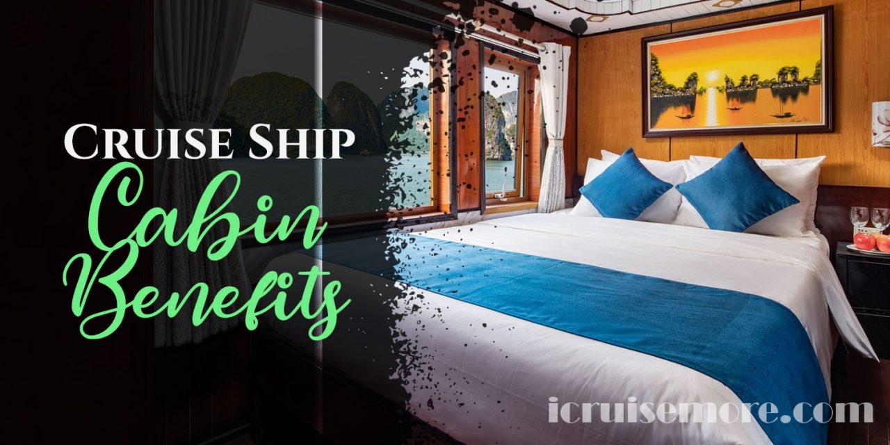 Cruise Ship Cabin Benefits