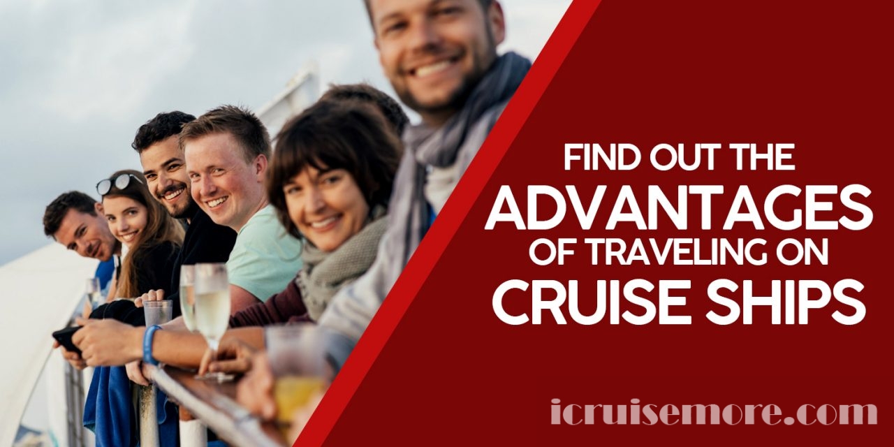 Find Out The Advantages Of Traveling On Cruise Ships