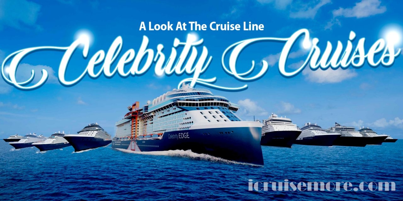 A Look At The Cruise Line – Celebrity Cruises