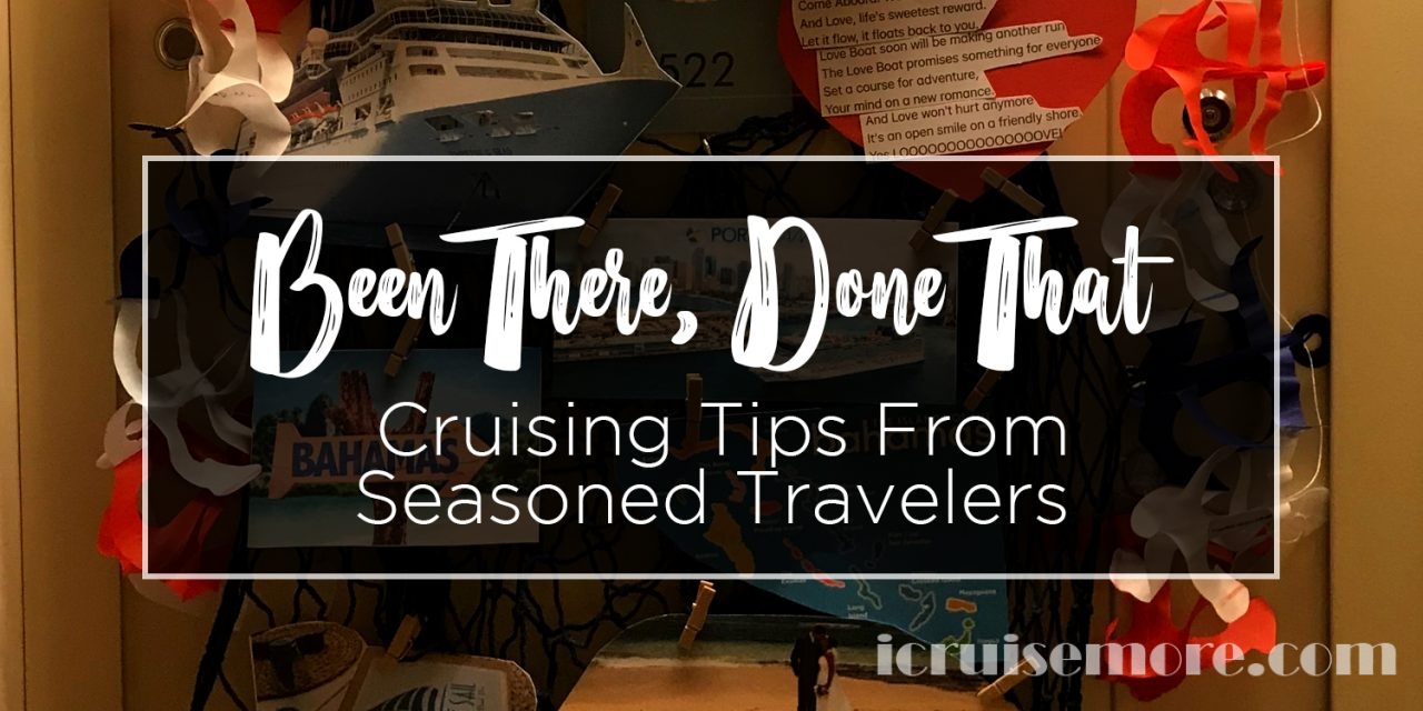 Been There, Done That – Cruising Tips From Seasoned Travelers