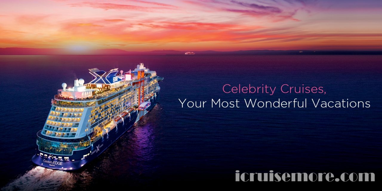Celebrity Cruises, Your Most Wonderful Vacations