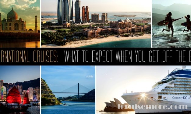 International Cruises – What To Expect When You Get Off The Boat