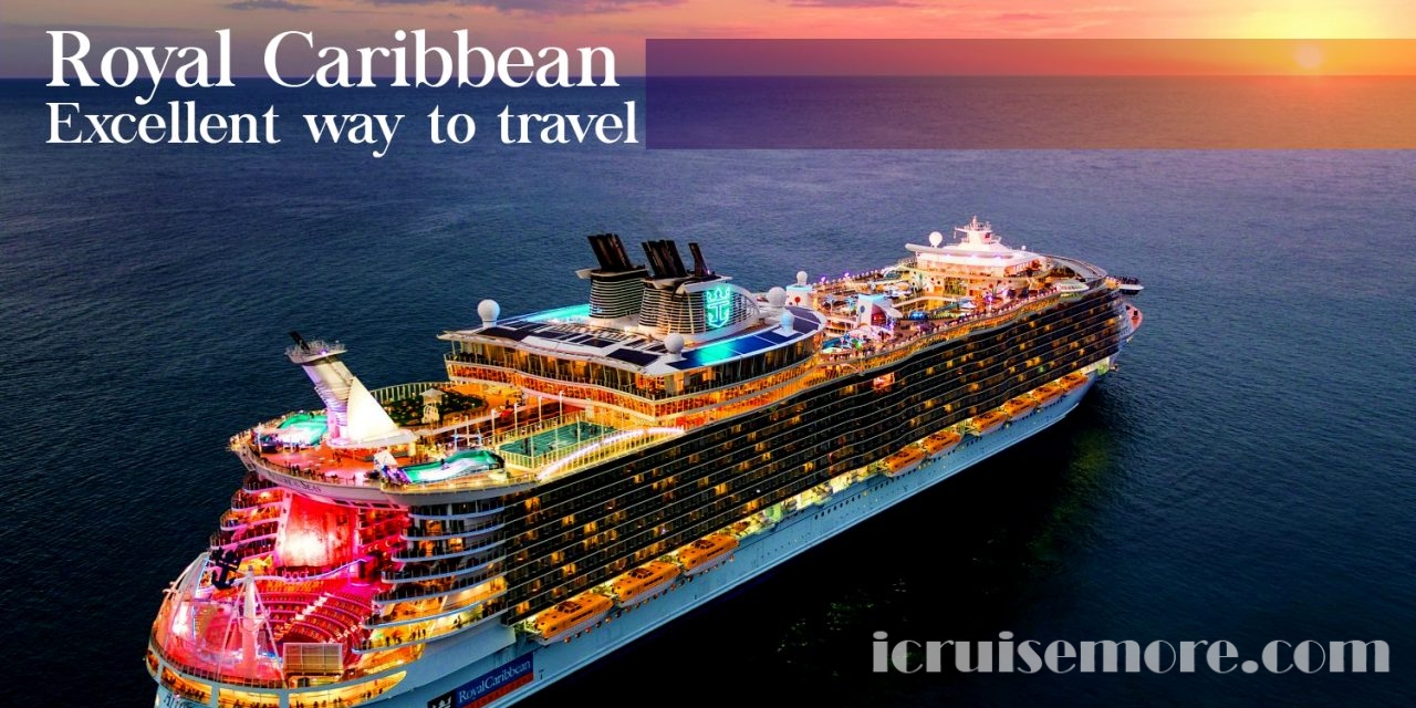 Royal Caribbean – excellent way to travel