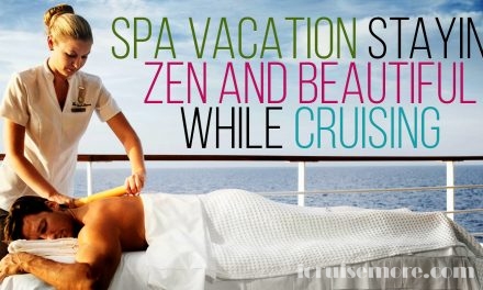 Spa Vacation Staying Zen And Beautiful While Cruising