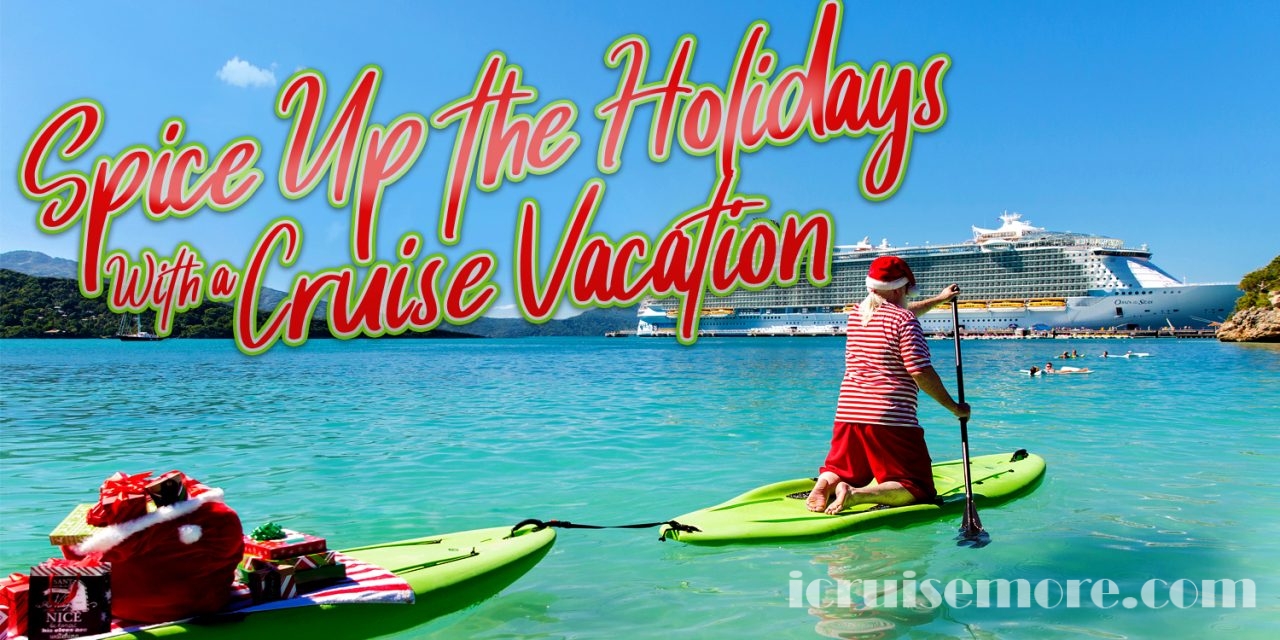 Spice Up the Holidays With a Cruise Vacation