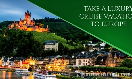 Take a Luxury Cruise Vacation to Europe