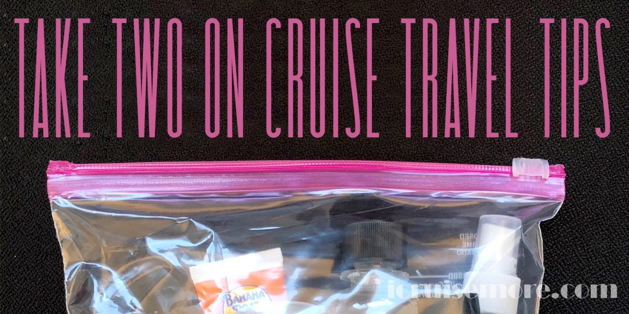 Take Two On Cruise Travel Tips