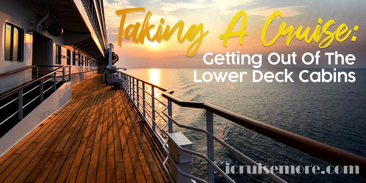 Taking A Cruise – Getting Out Of The Lower Deck Cabins