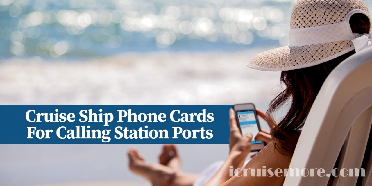 Cruise Ship Phone Cards For Calling Station Ports