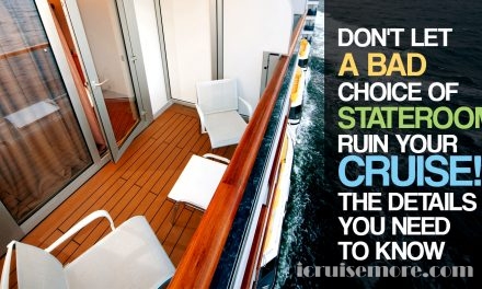 Don’t Let A Bad Choice Of Stateroom Ruin Your Cruise! The Details You Need To Know