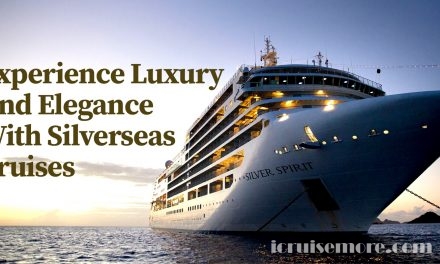 Experience Luxury And Elegance With Silverseas Cruises